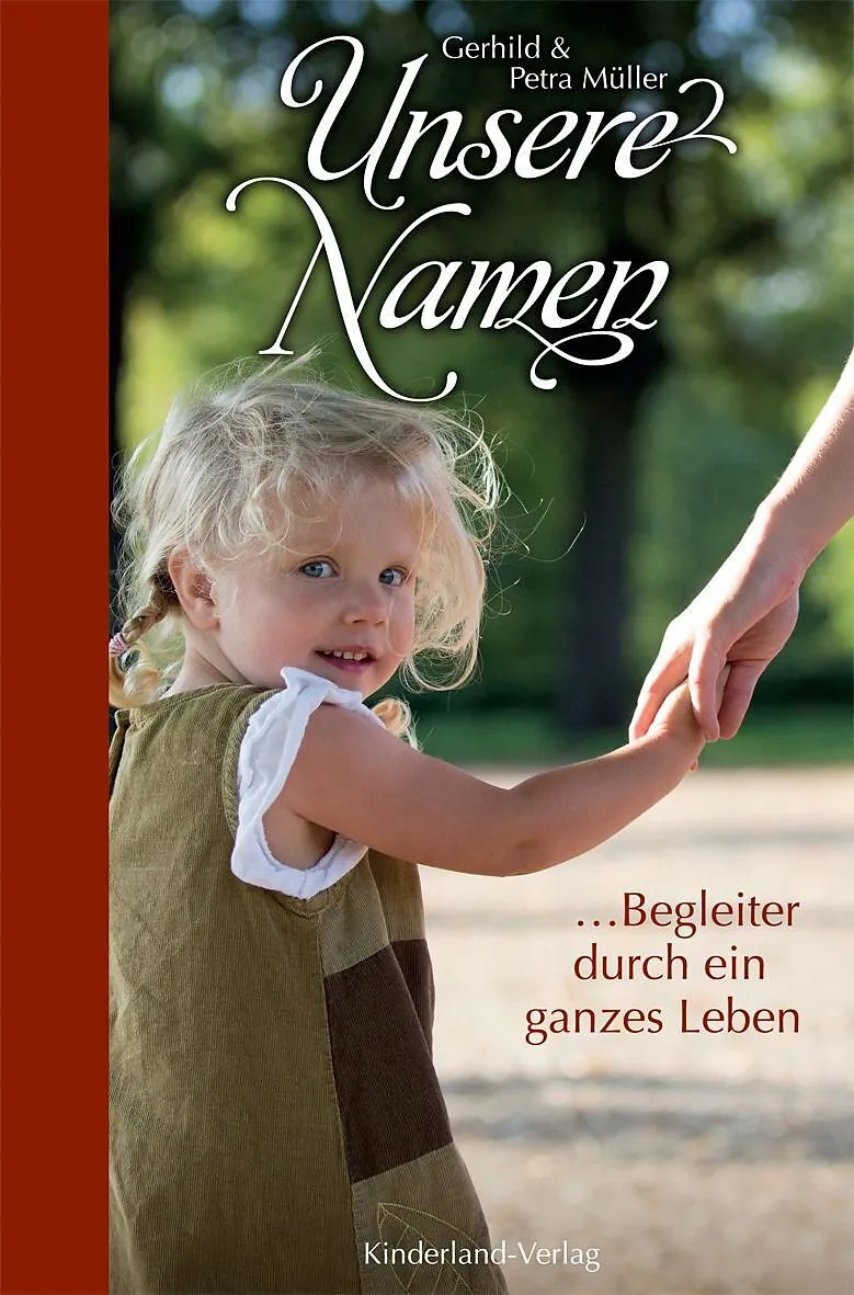 Buchcover: Unsere Namen: Begleiter durch ein ganzes Leben von Gerhild und Petra Müller