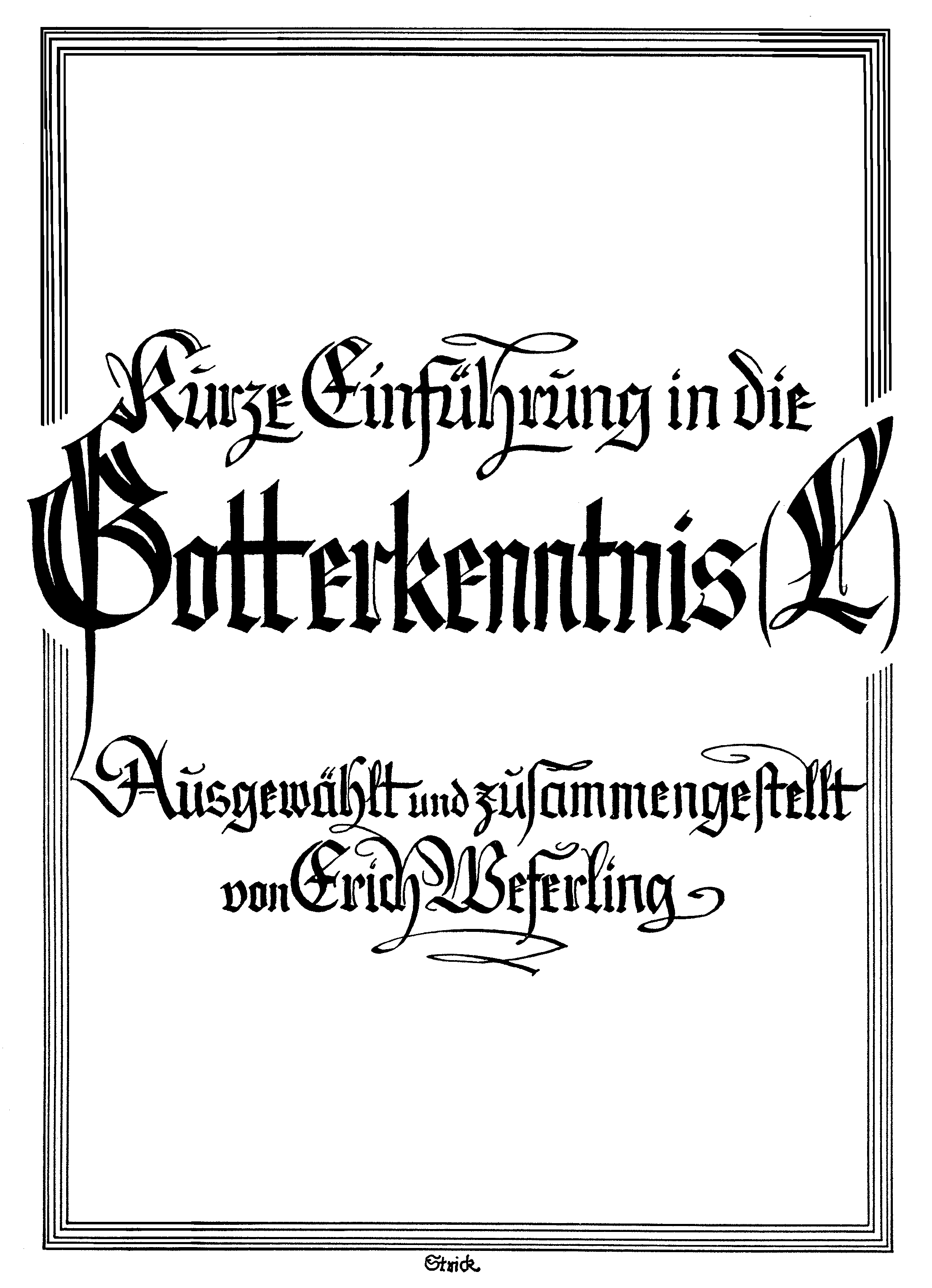 Weferling, Erich: Eine kurze Einführung in die Gotterkenntnis Mathilde Ludendorffs (Fraktur) Weferling, Erich: Eine kurze Einführung in die Gotterkenntnis Mathilde Ludendorffs (Fraktur)