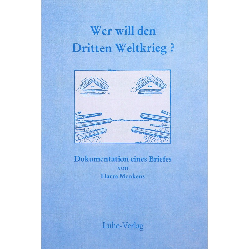 Menkens, Harm: Wer will den dritten Weltkrieg?