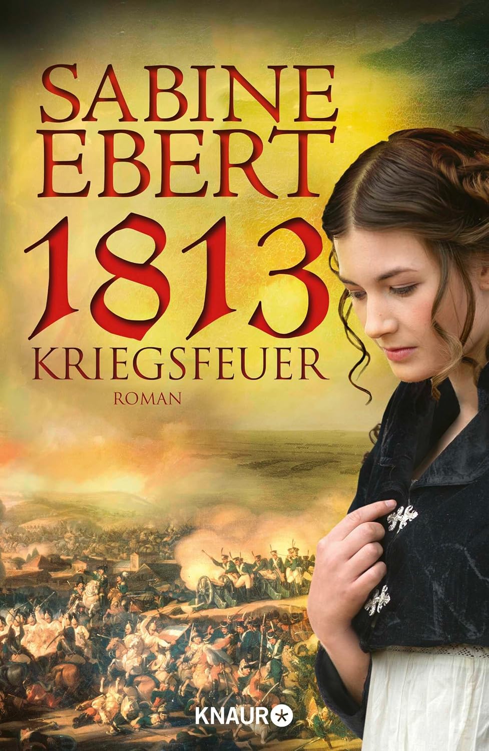 Buchcover: 1813 – Kriegsfeuer von Sabine Ebert