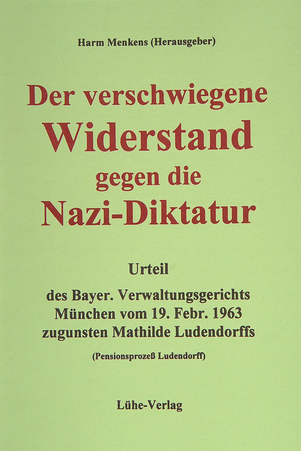 Menkens, Harm (Hrsg.): „Der verschwiegene Widerstand gegen die Nazi-Diktatur“ Menkens, Harm (Hrsg.): „Der verschwiegene Widerstand gegen die Nazi-Diktatur“