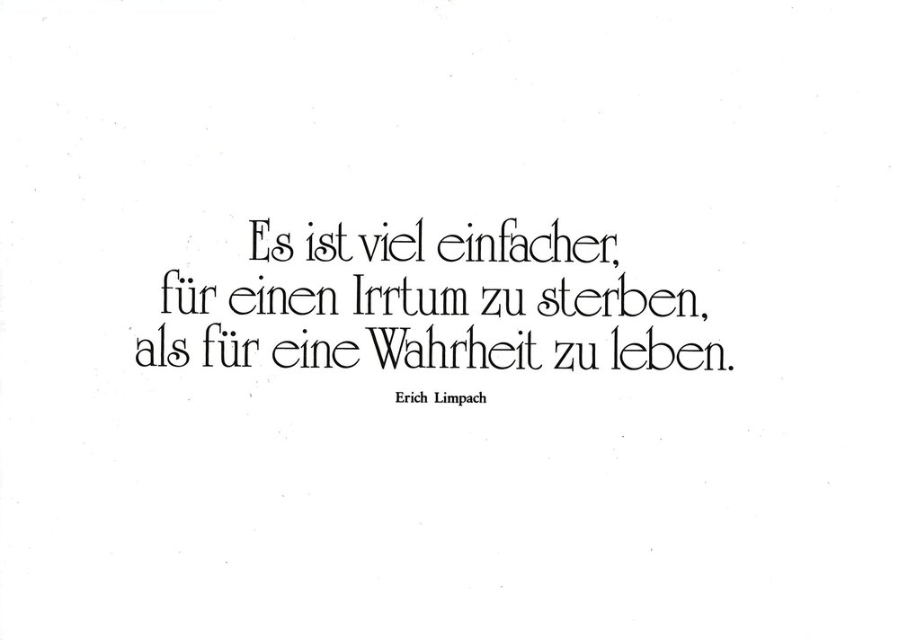 Postkarte A6 mit Worten von Erich Limpach: Es ist viel einfacher, für einen Irrtum zu sterben, als für eine Wahrheit zu leben