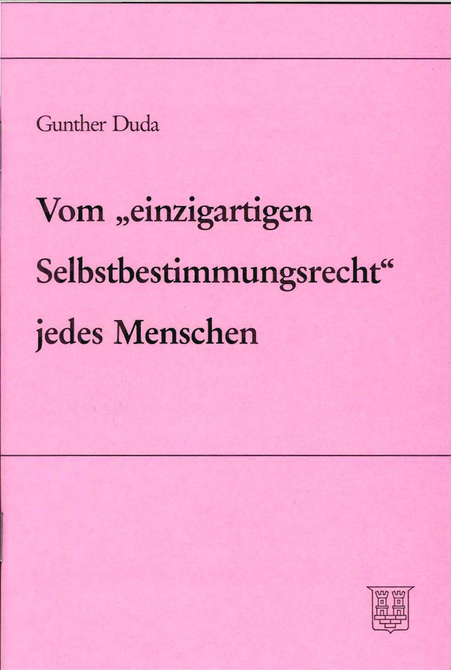 Duda, Gunther: Vom einzigartigen Selbstbestimmungsrecht jedes Menschen