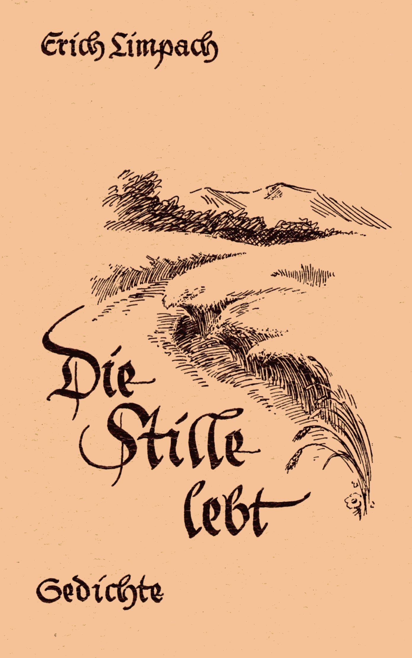 Limpach, Erich: Die Stille lebt Limpach, Erich: Die Stille lebt