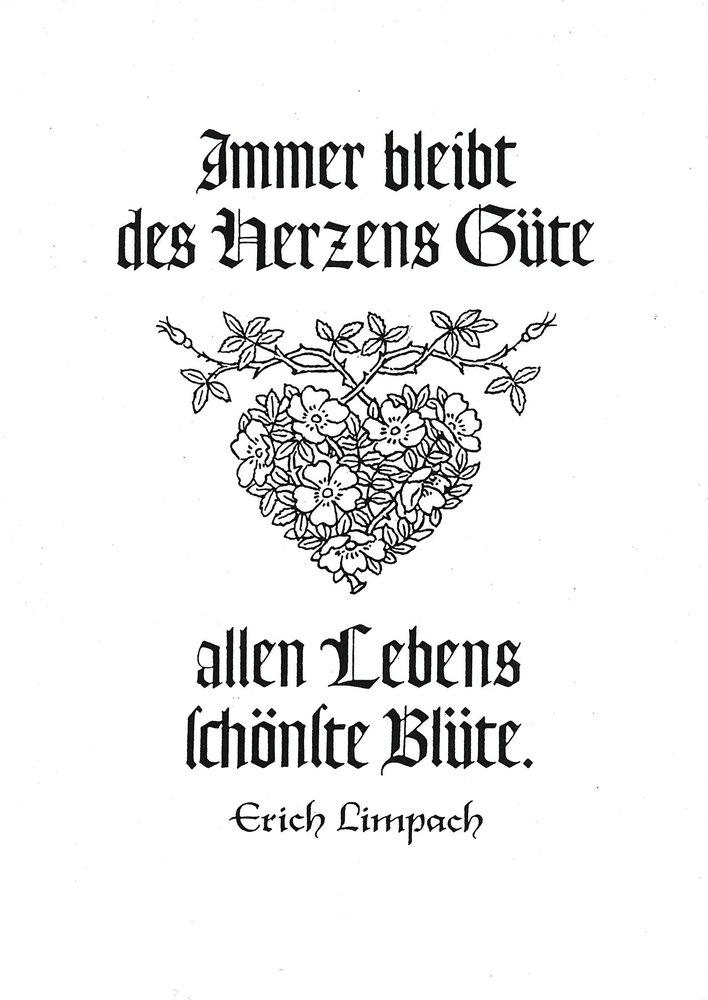 Klappkarte A6 von Erich Limpach: Immer bleibt des Herzens Güte allen Lebens schönste Blüte (Vorderseite)