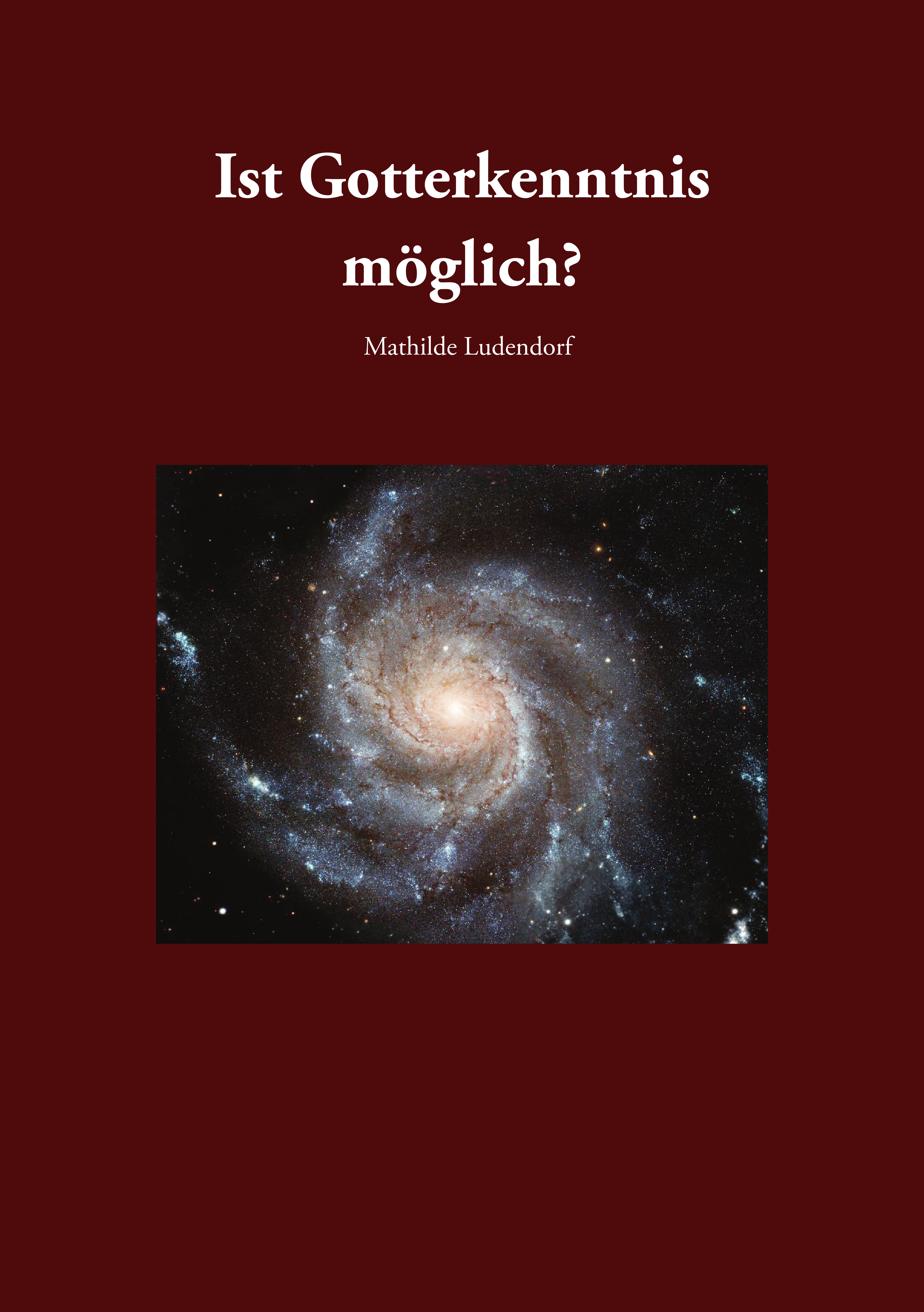 Ludendorff, Mathilde: Ist Gotterkenntnis möglich?