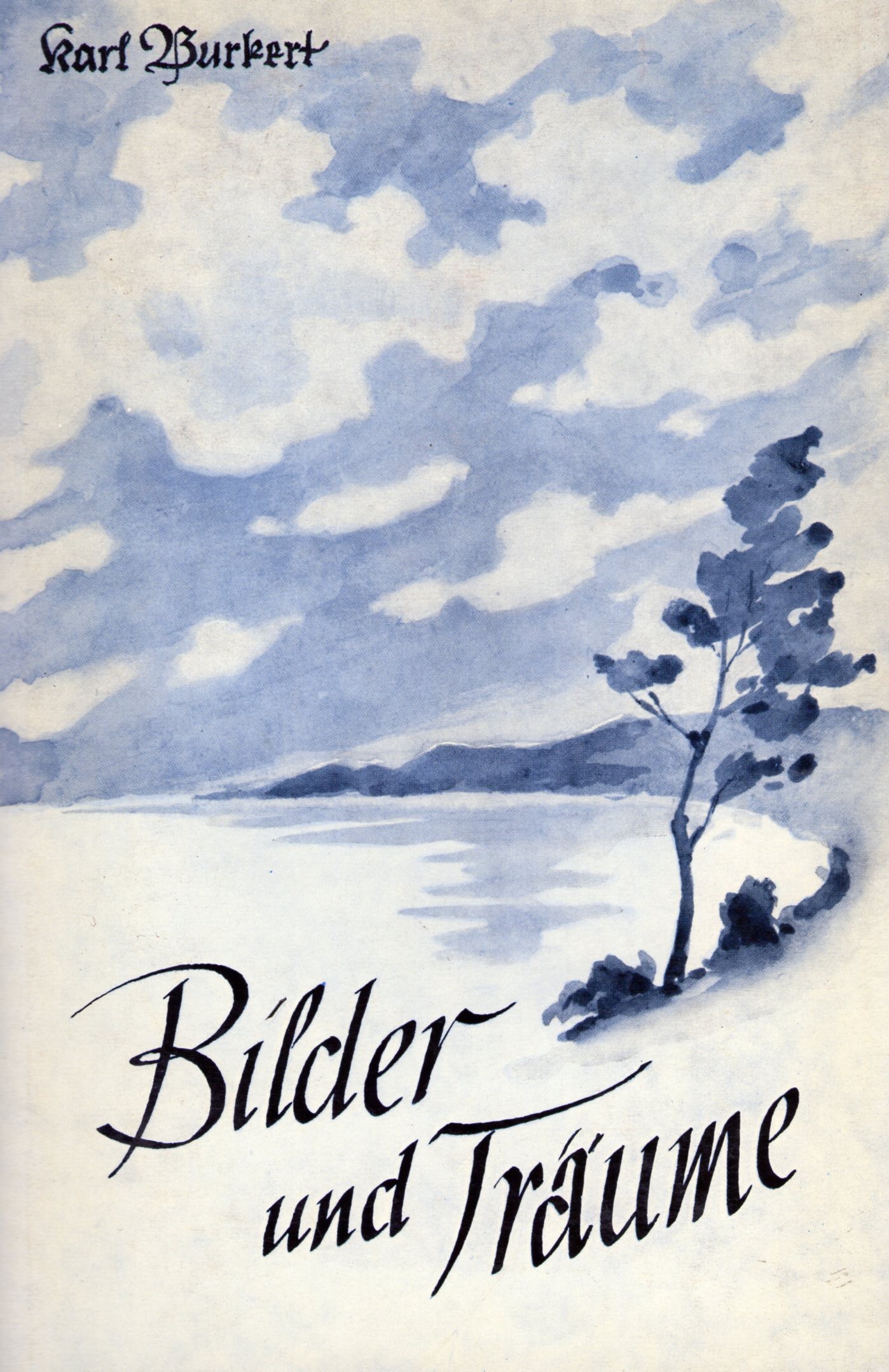Burkert, Karl: Bilder und Träume - Lyrische Gedichte