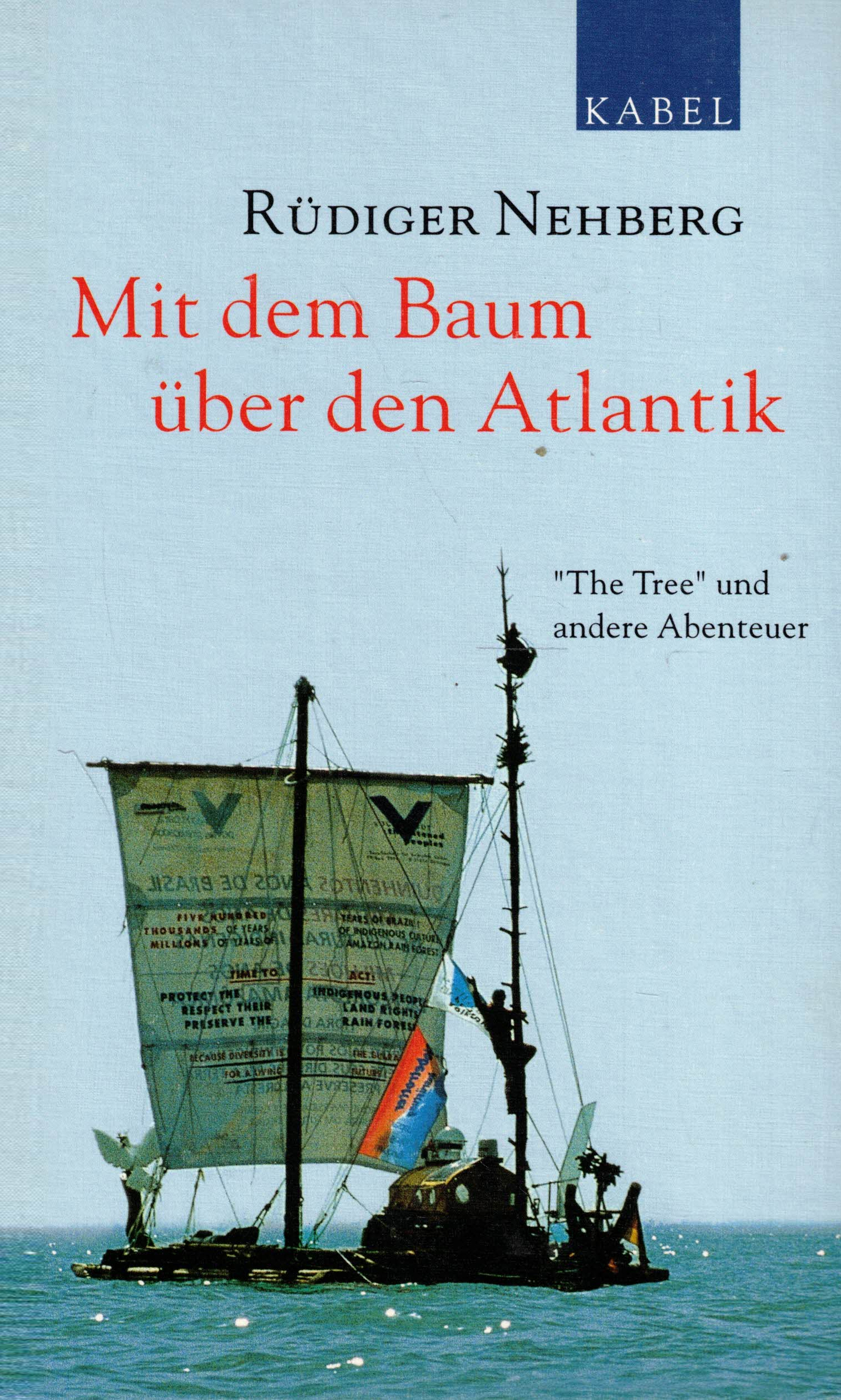 Nehberg, Rüdiger: Mit dem Baum über den Atlantik: »The Tree« und andere Abenteuer