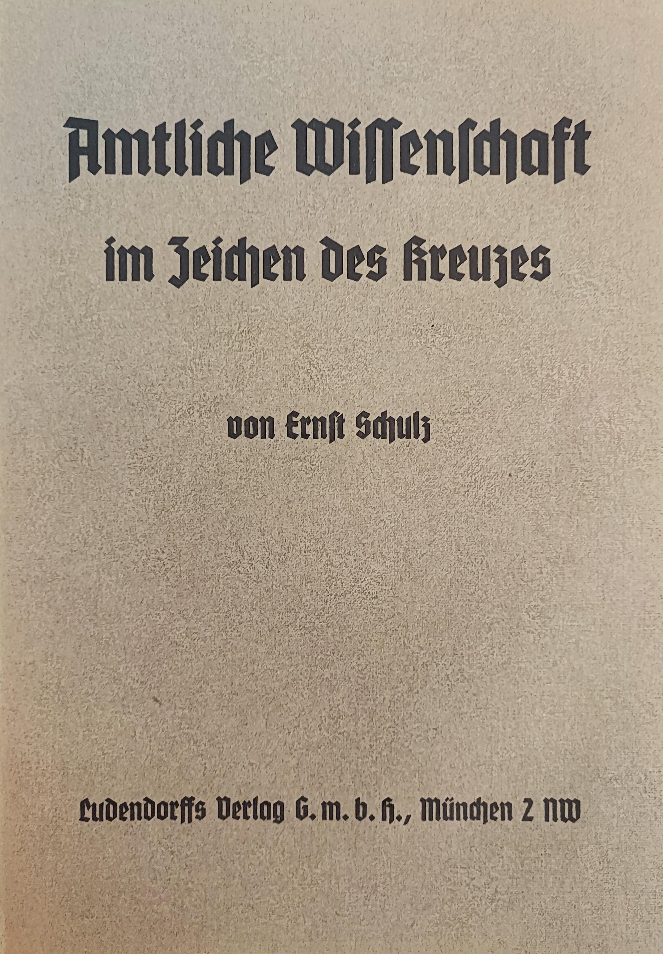 Schulz, Ernst: Amtliche Wissenschaft im Zeichen des Kreuzes