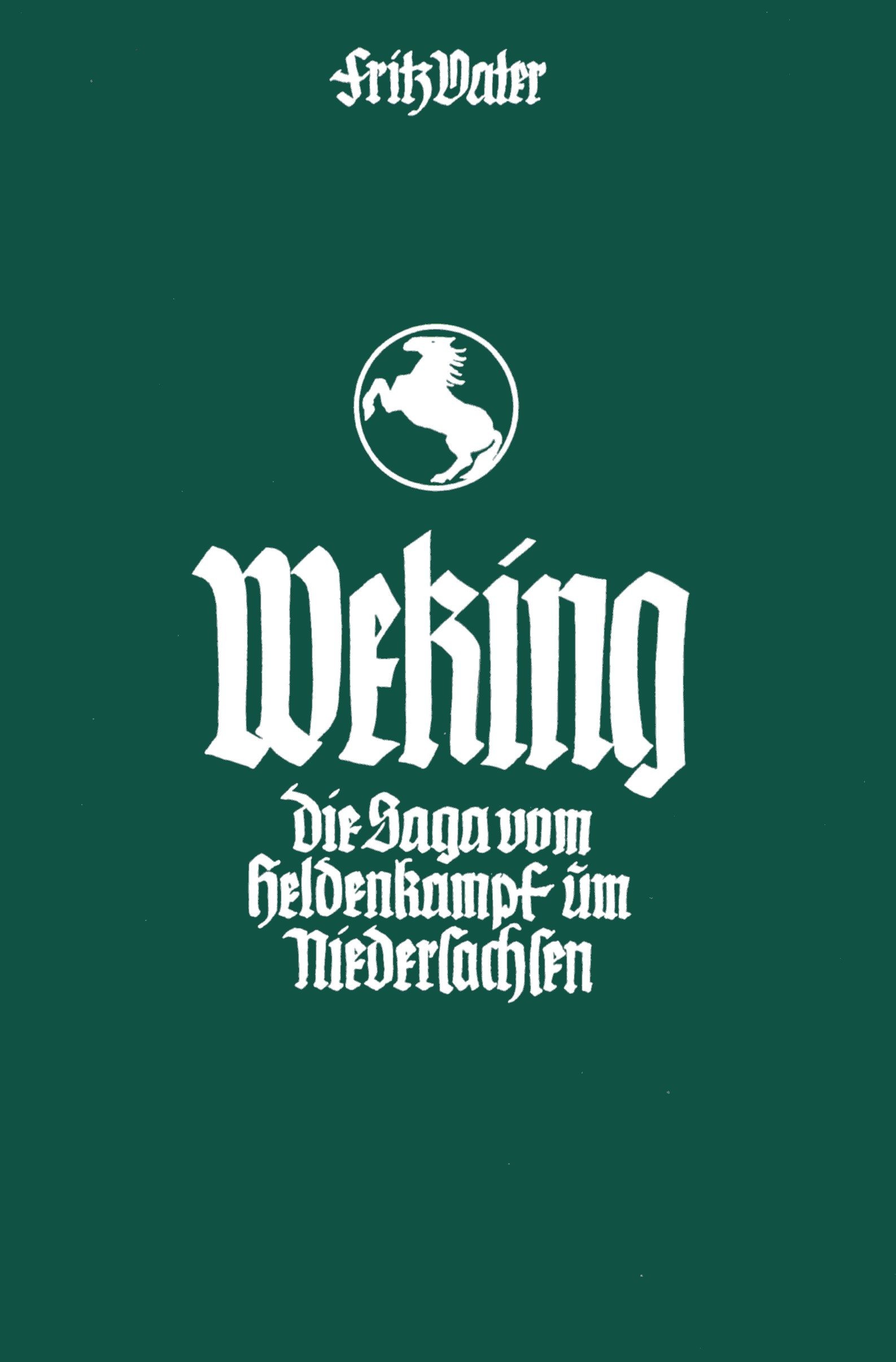 Vater, Fritz: Weking - Die Saga vom Heldenkampf um Niedersachsen