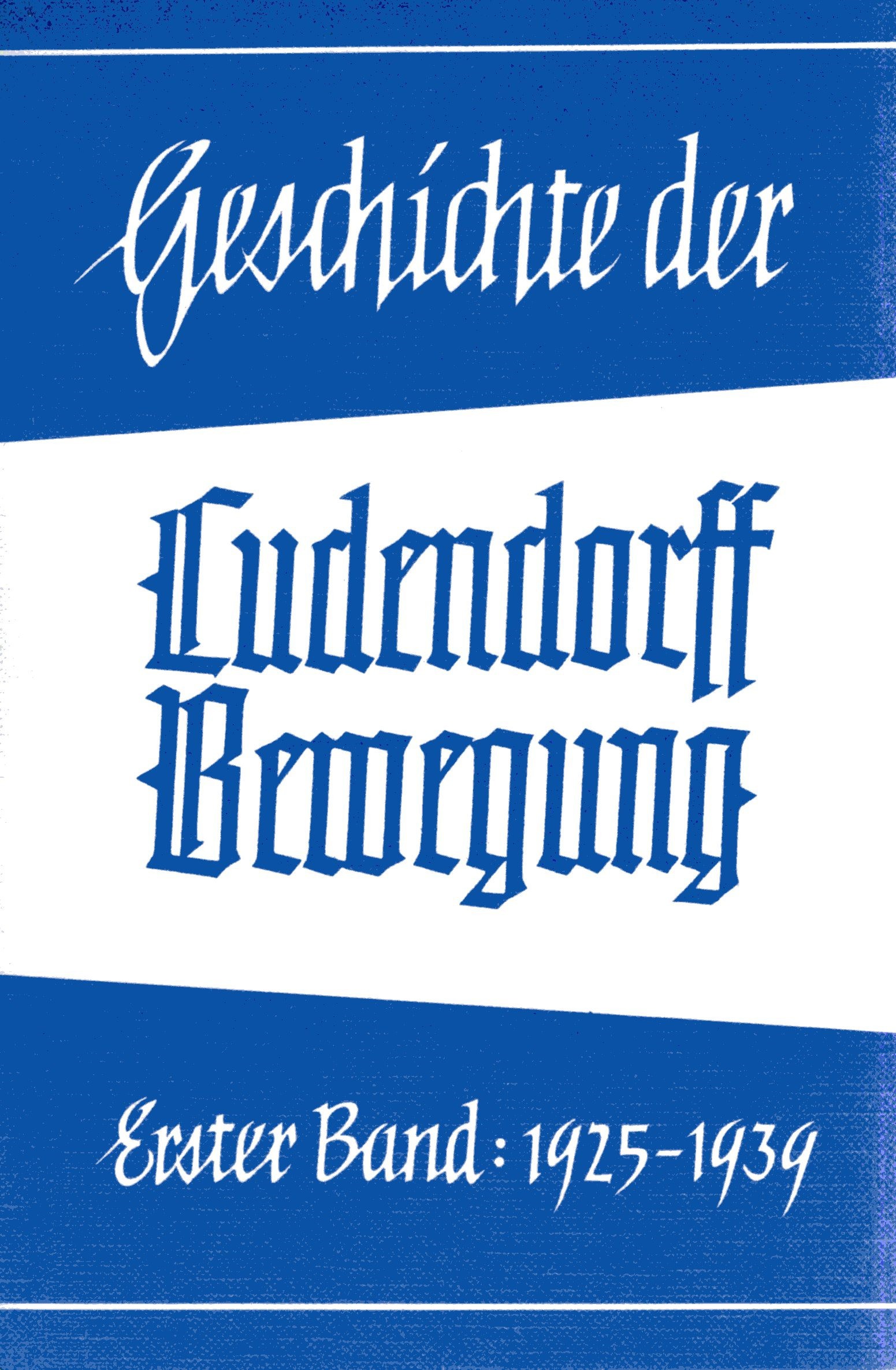 Kopp, Hans: Geschichte der Ludendorff-Bewegung Band I - 1925-1939