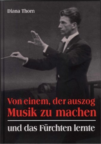 Thorn, Diana: Von einem, der auszog Musik zu machen - und das Fürchten lernte