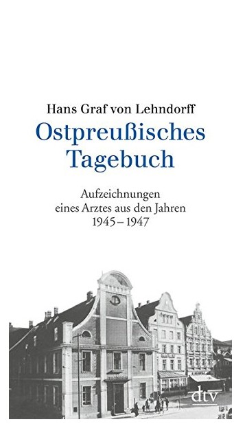Graf von Lehndorff: Hans Ostpreußisches Tagebuch