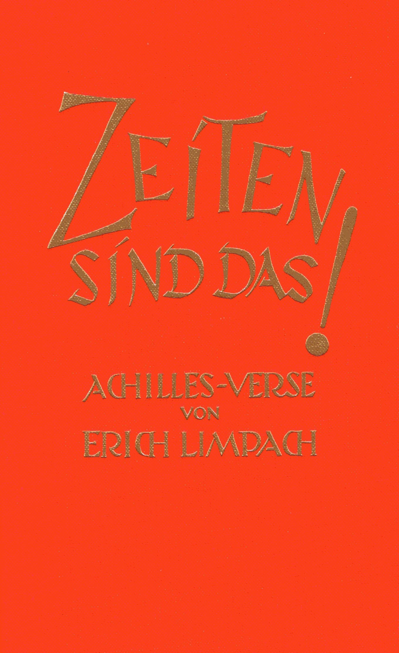 Limpach, Erich: Zeiten sind das!