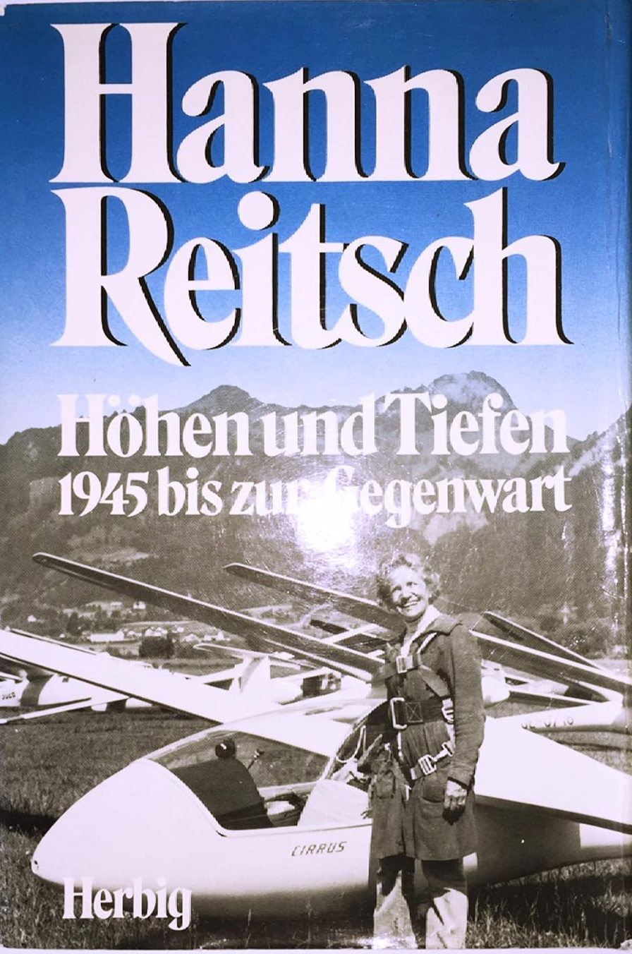 Reitsch, Hanna: Höhen und Tiefen Buchcover: Höhen und Tiefen von Hanna Reitsch