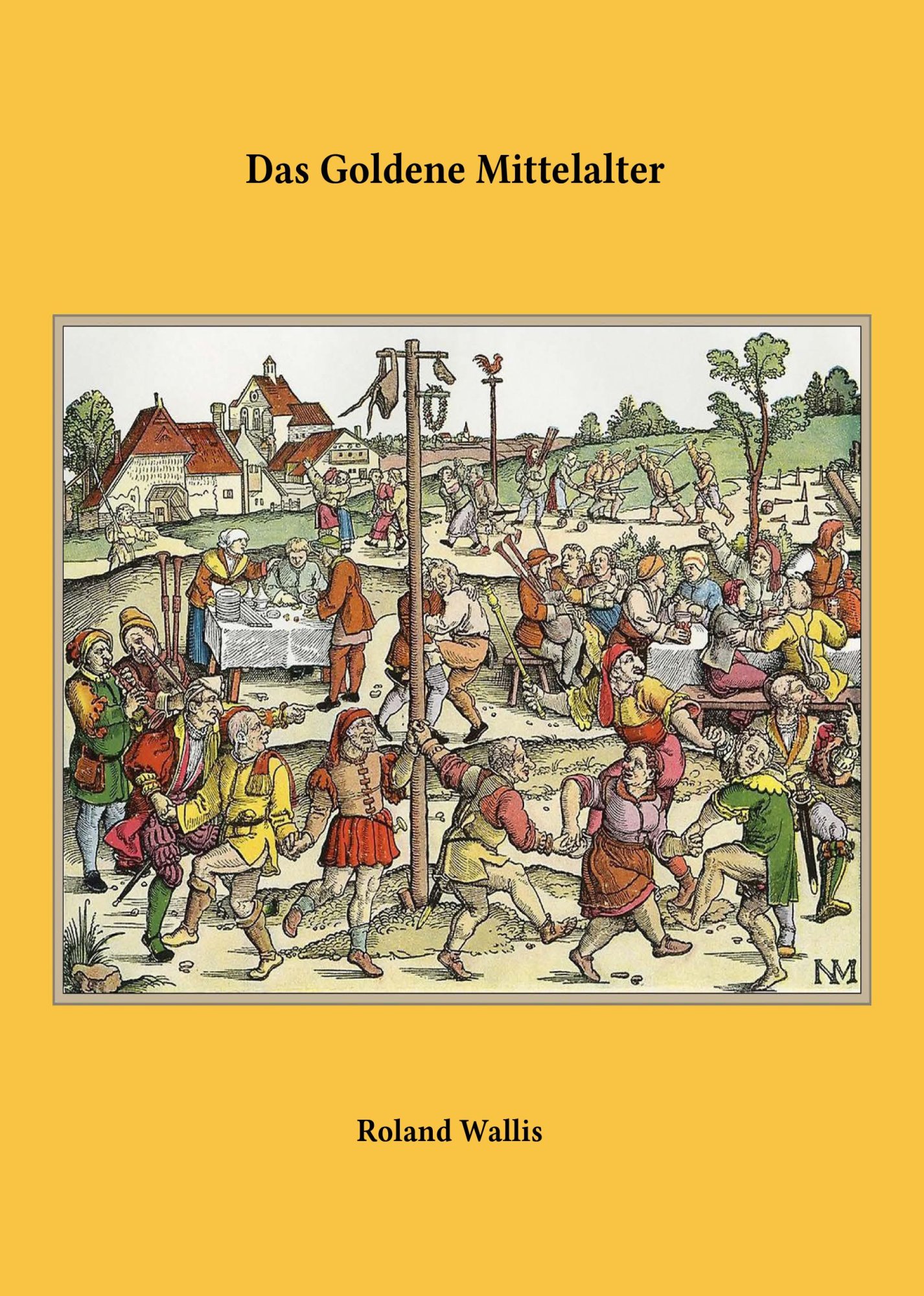 Wallis, Roland (Hrsg.): Das Goldene Mittelalter Buchcover: Das Goldene Mittelalter von Roland Wallis