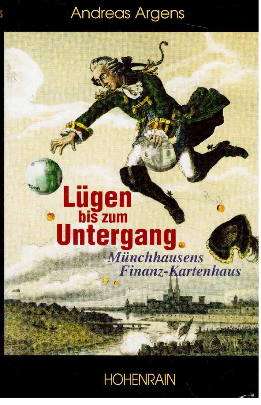 Argens, Andreas: Lügen bis zum Untergang – Münchhausens Finanz-Kartenhaus Buchcover: Lügen bis zum Untergang von Andreas Argens
