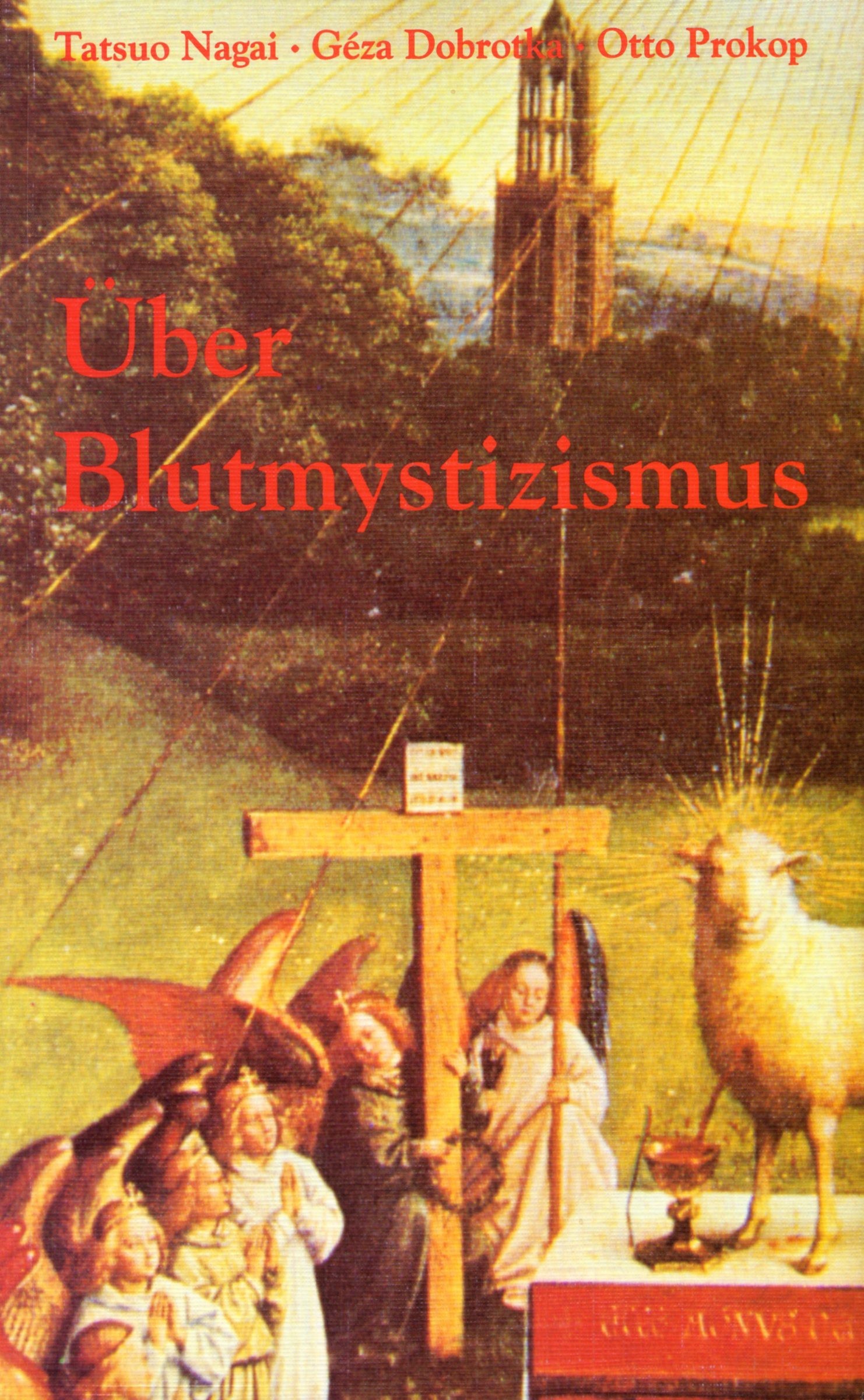 Nagai, Dobrotka, Prokop: Über Blutmystizismus - Volksaberglaube - Märchen - Religion - Volksmedizin und Wissenschaft Nagai, Dobrotka, Prokop: Über Blutmystizismus - Volksaberglaube - Märchen - Religion - Volksmedizin und Wissenschaft