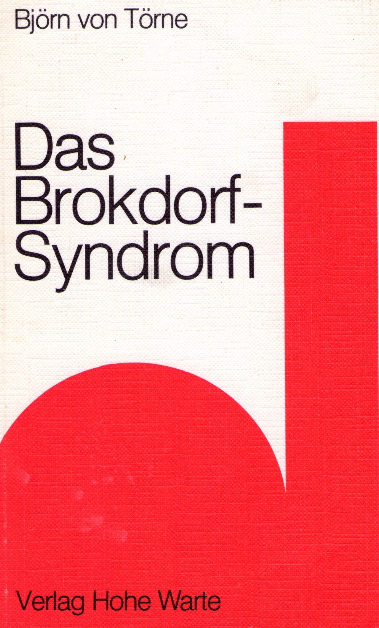Törne, Björn von: Das Brokdorf-Syndrom ? Zeichen der Zerstörung Törne, Björn von: Das Brokdorf-Syndrom ? Zeichen der Zerstörung