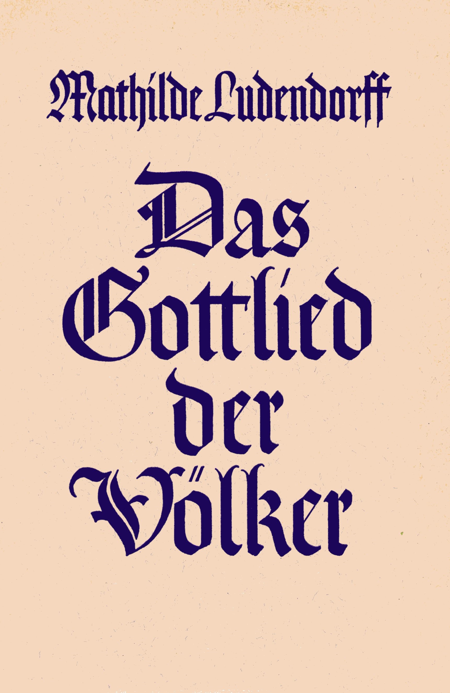Ludendorff, Mathilde: Das Gottlied der Völker