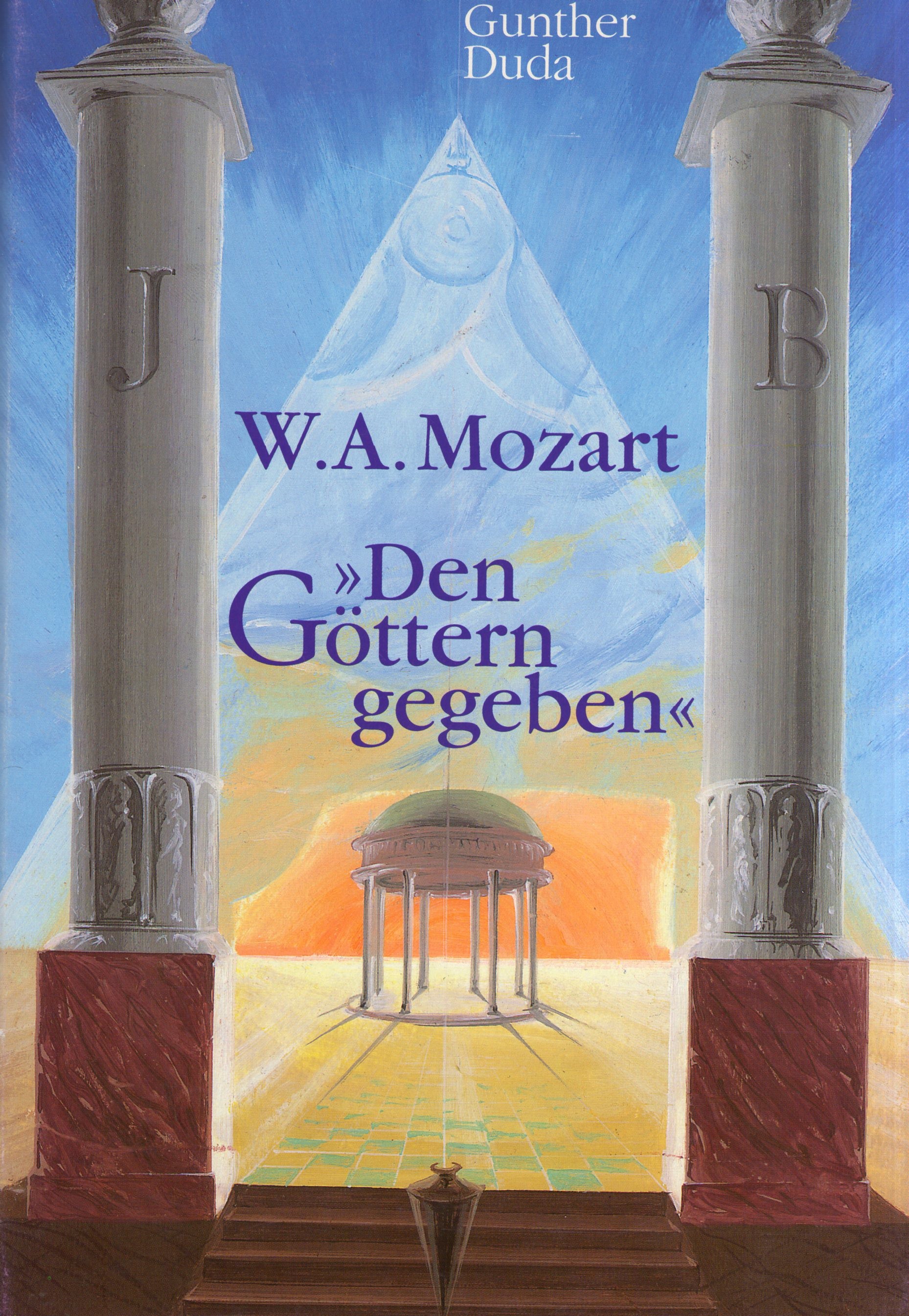Duda, Gunther: W. A. Mozart - Den Göttern gegeben Duda, Gunther: W. A. Mozart - Den Göttern gegeben
