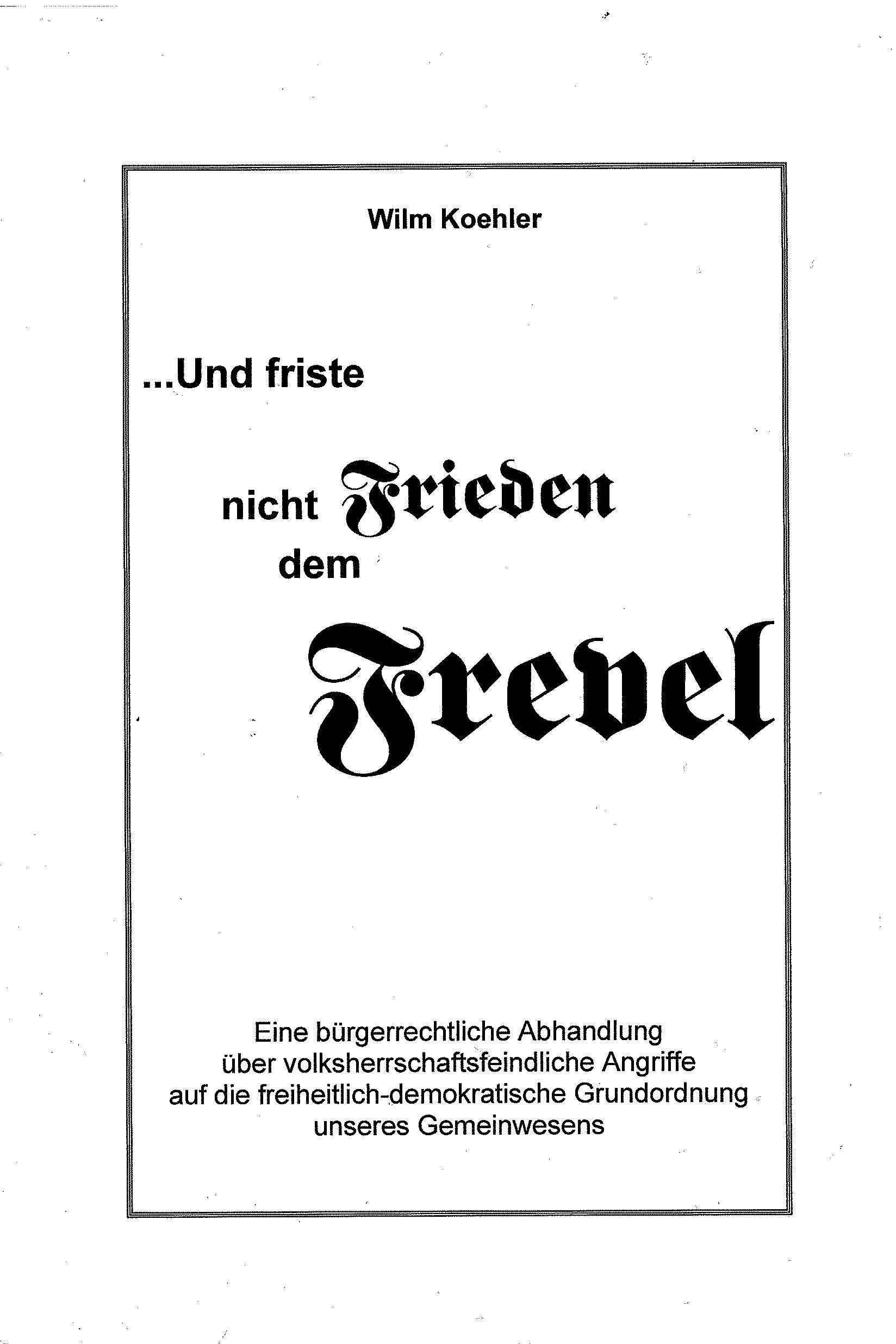 Köhler, Wilm: Und friste nicht Frieden dem Frevel Köhler, Wilm: Und friste nicht Frieden dem Frevel
