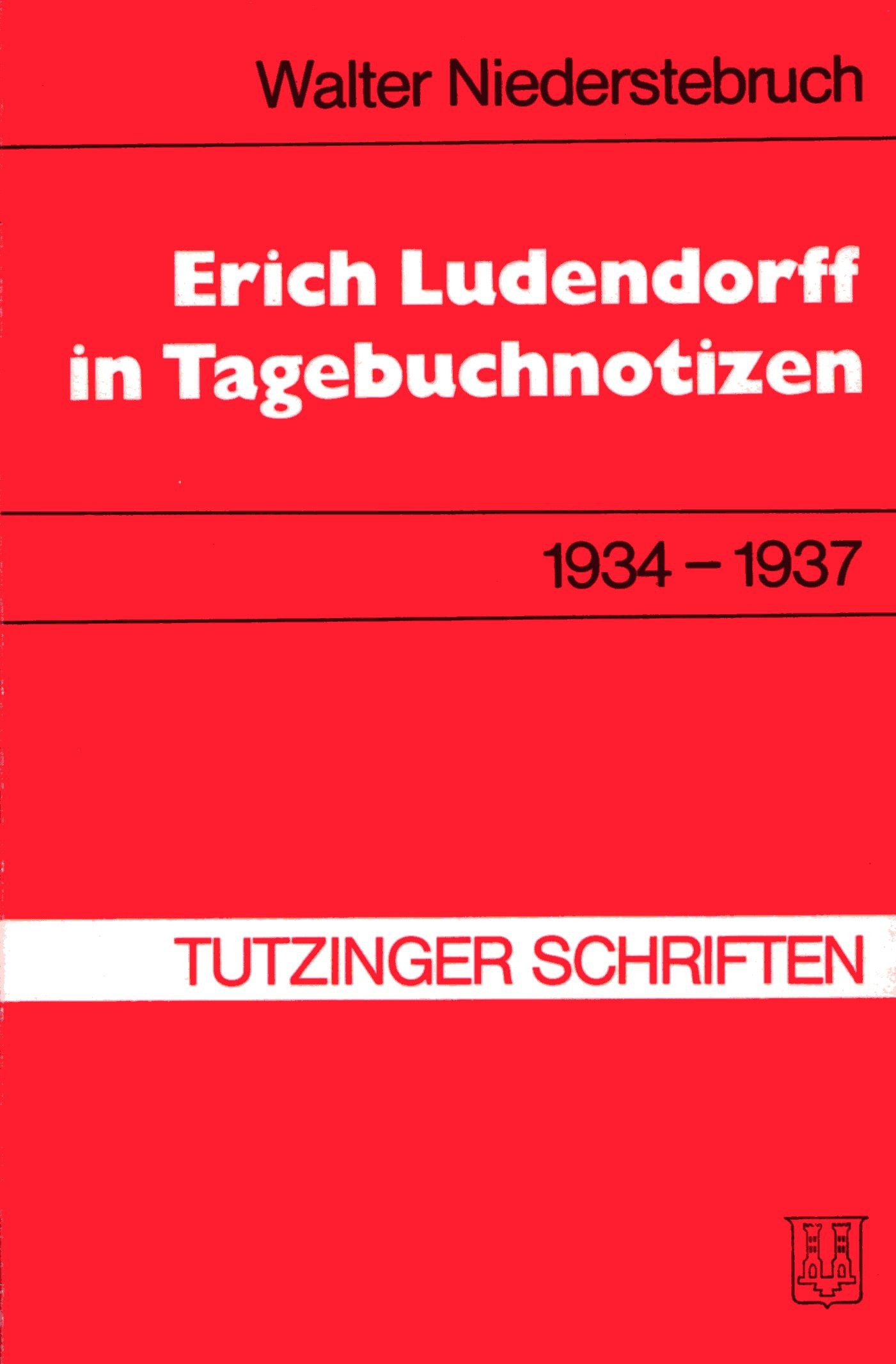 Niederstebruch, Walter: Erich Ludendorff in Tagebuchnotizen Niederstebruch, Walter: Erich Ludendorff in Tagebuchnotizen