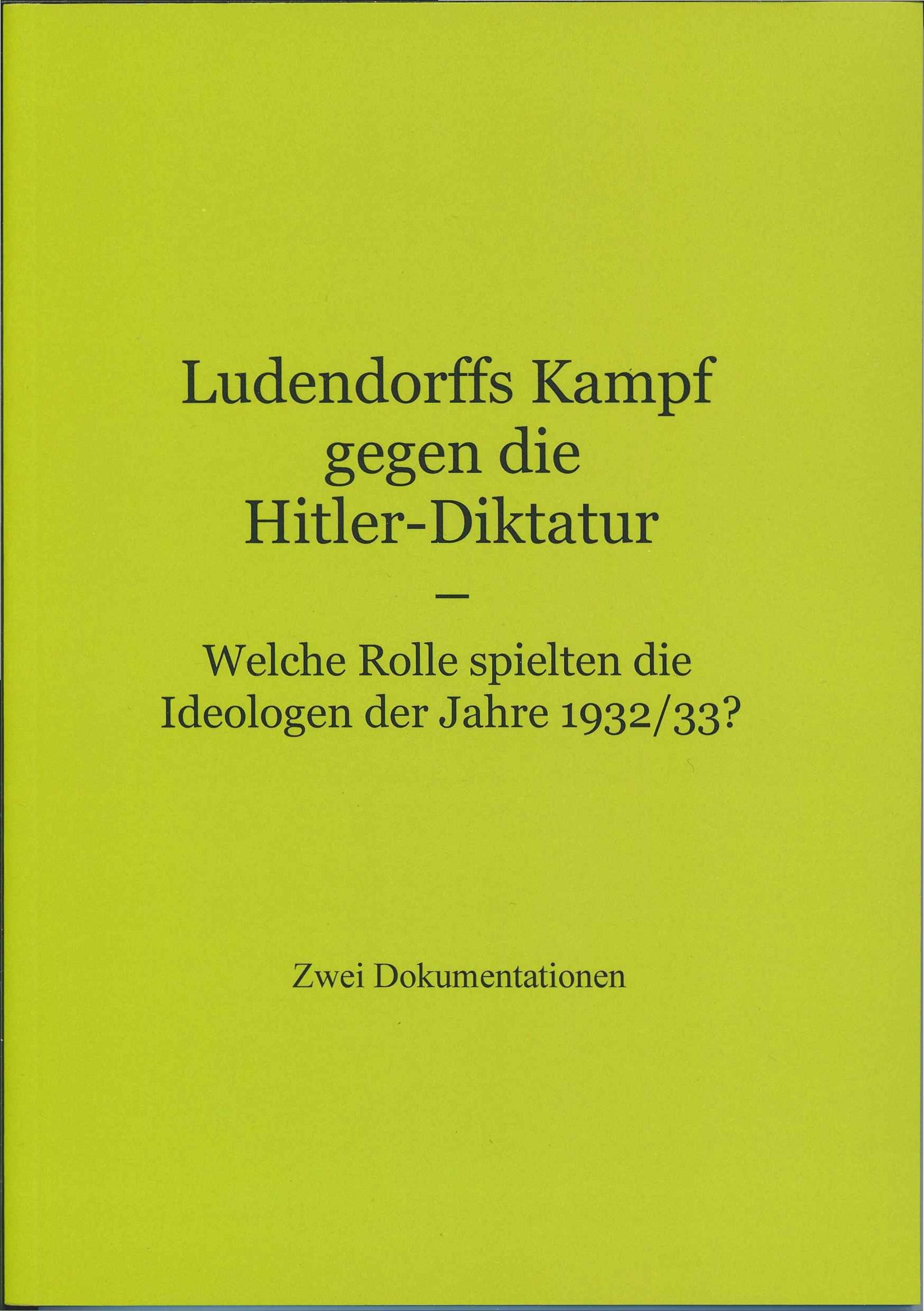 Köpke, Matthias (Hrsg.): Ludendorffs Kampf gegen die Hitler-Diktatur Buchcover: Ludendorffs Kampf gegen die Hitler-Diktatur – herausgegeben von Matthias Köpke