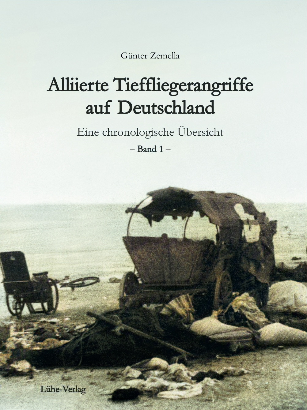 Buchcover: Alliierte Tieffliegerangriffe - eine chronologische Übersicht von Günther Zemella
