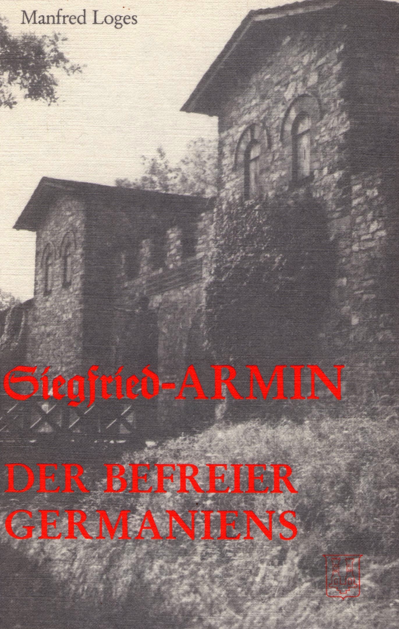 Loges, Manfred: Siegfried Armin - Der Befreier Germaniens