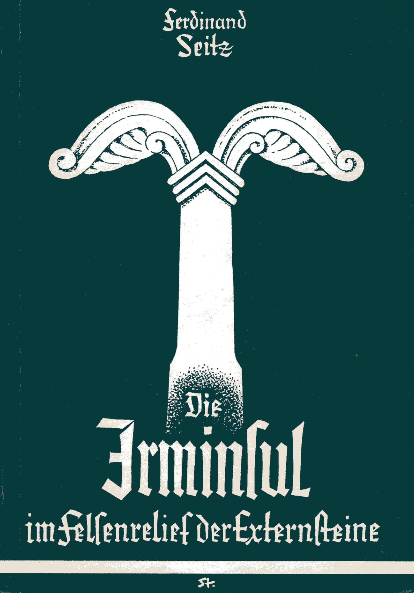 Seitz, Ferdinand: Die Irminsul im Felsenrelief der Externsteine