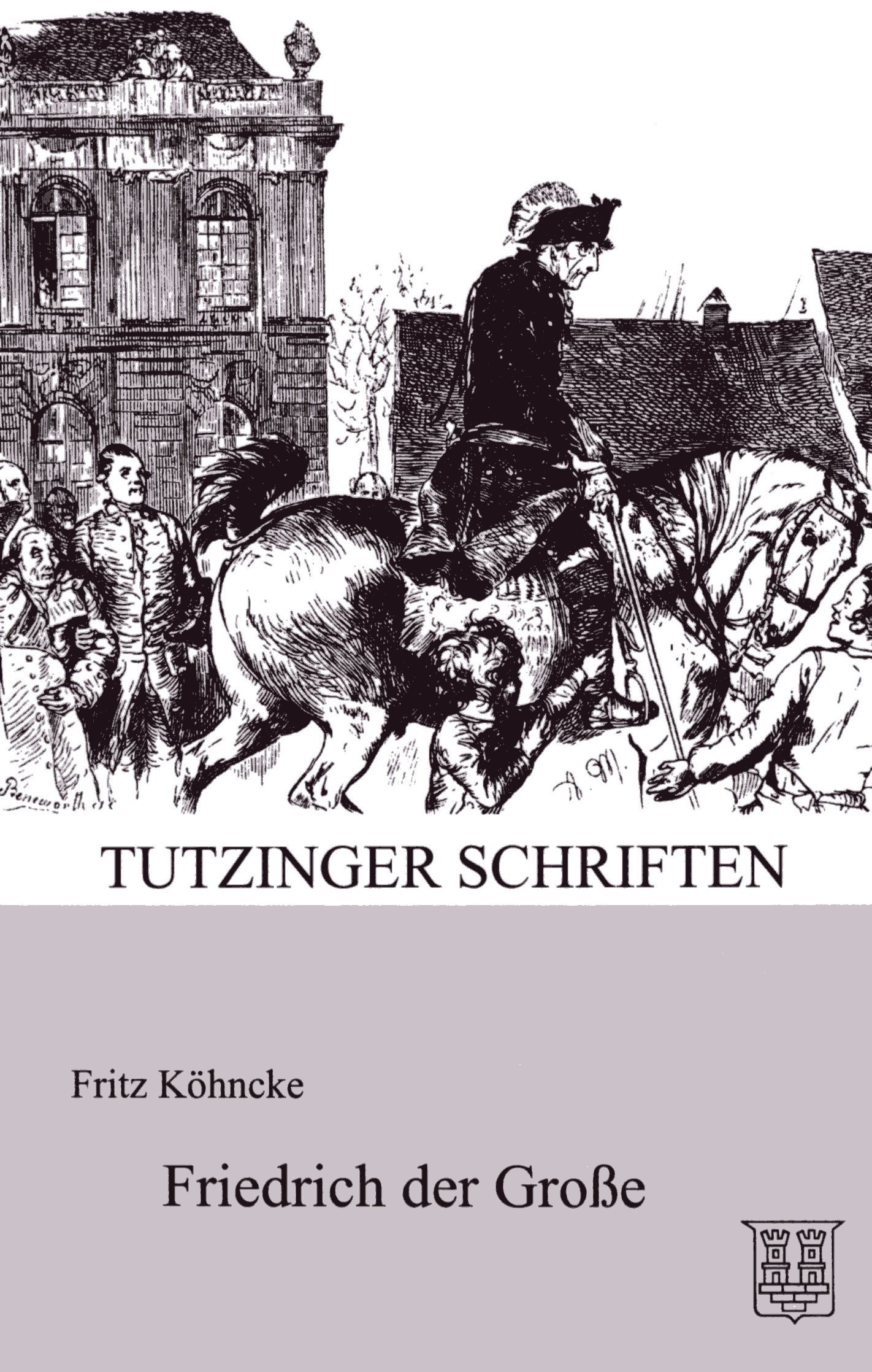 Köhncke, Fritz: Friedrich der Große Köhncke, Fritz: Friedrich der Große