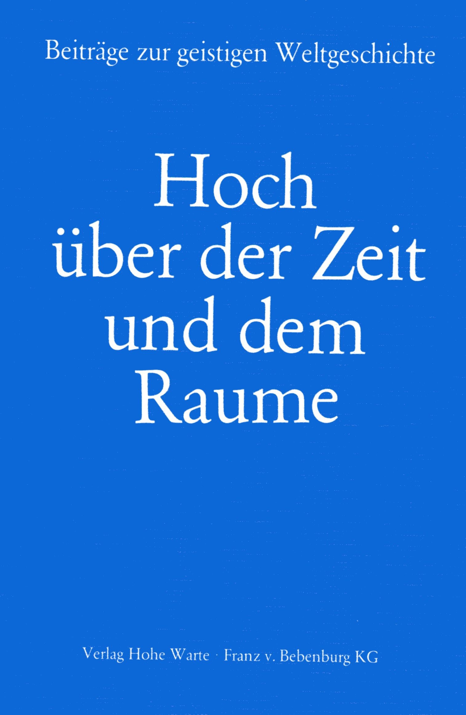 Karg von Bebenburg, Kopp, Duda u.a.: Hoch über der Zeit und dem Raume Karg von Bebenburg, Kopp, Duda u.a.: Hoch über der Zeit und dem Raume