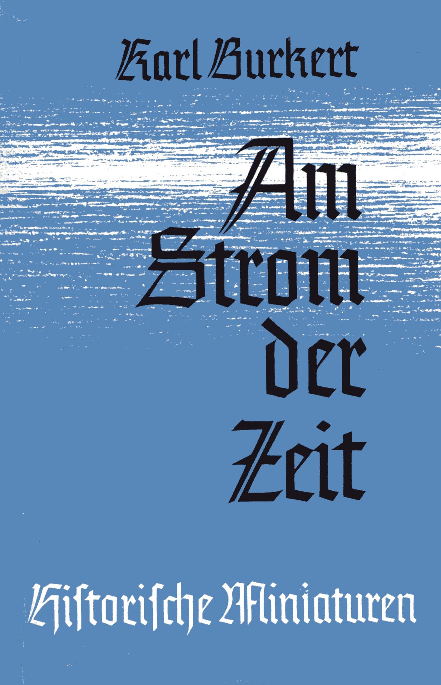 Burkert, Karl: Am Strom der Zeit - Historische Miniaturen