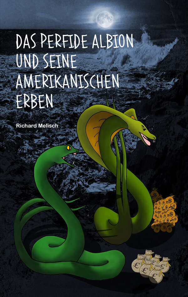 Buchcover: Das perfide Albion und seine amerikanischen Erben von Richard Melisch