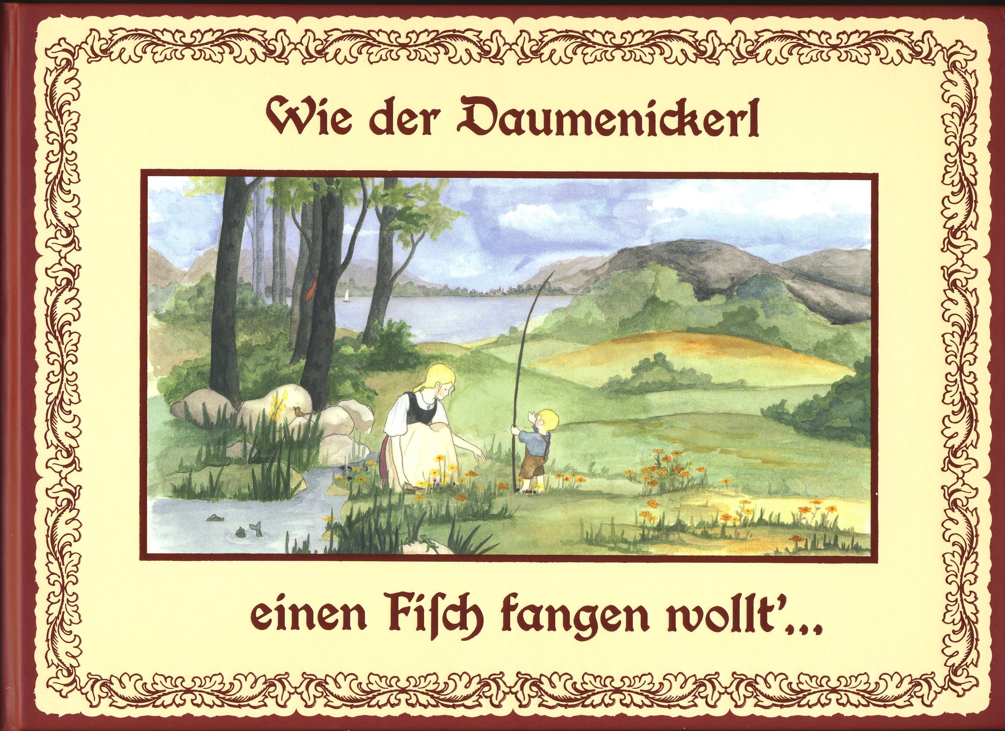 Poschenrieder, Thorwald,  Wie der Daumenickerl einen Fisch fangen wollt