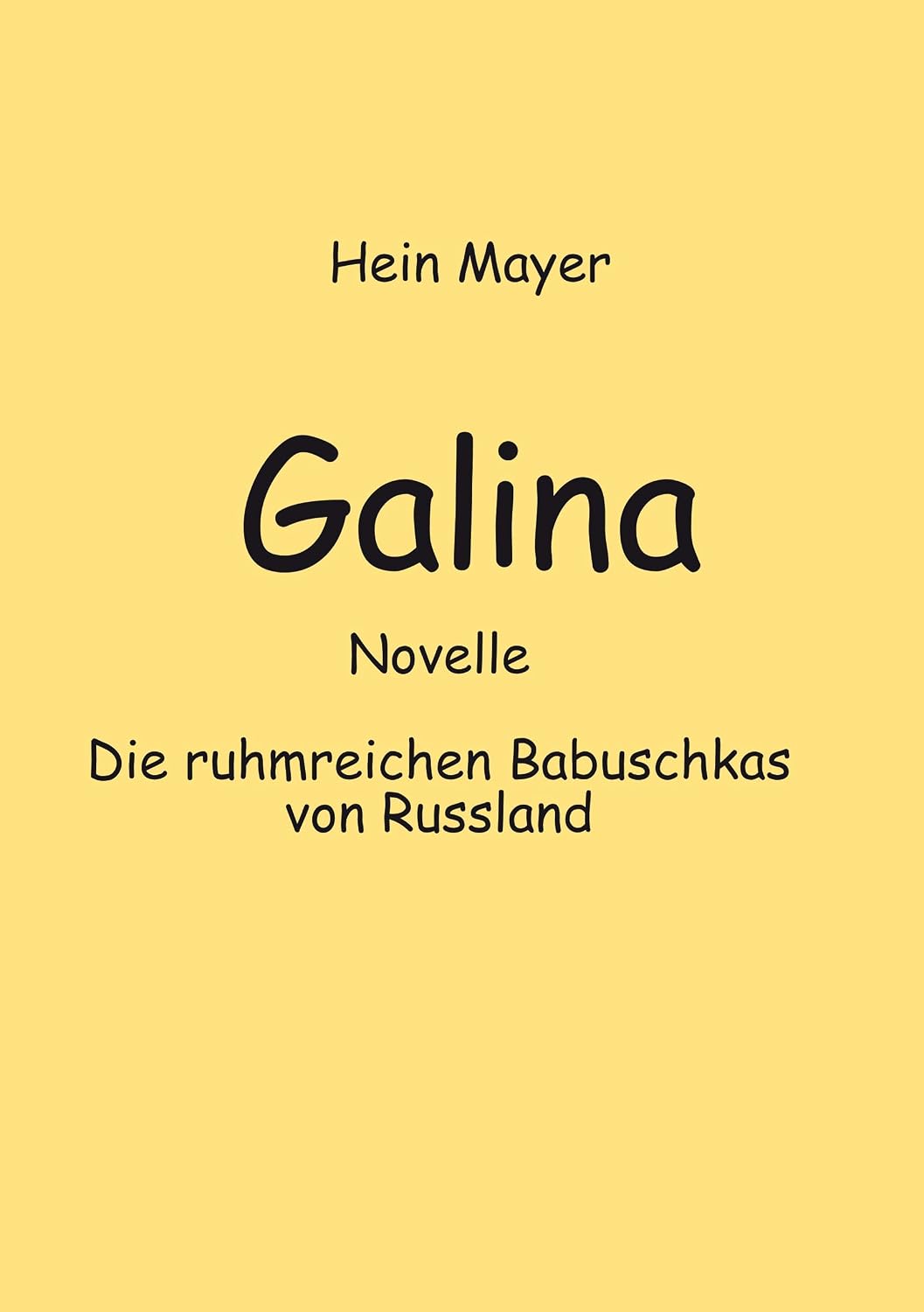 Mayer. Hein: Galina Die ruhmreichen Babuschkas von Rußland Mayer. Hein: Galina Die ruhmreichen Babuschkas von Rußland