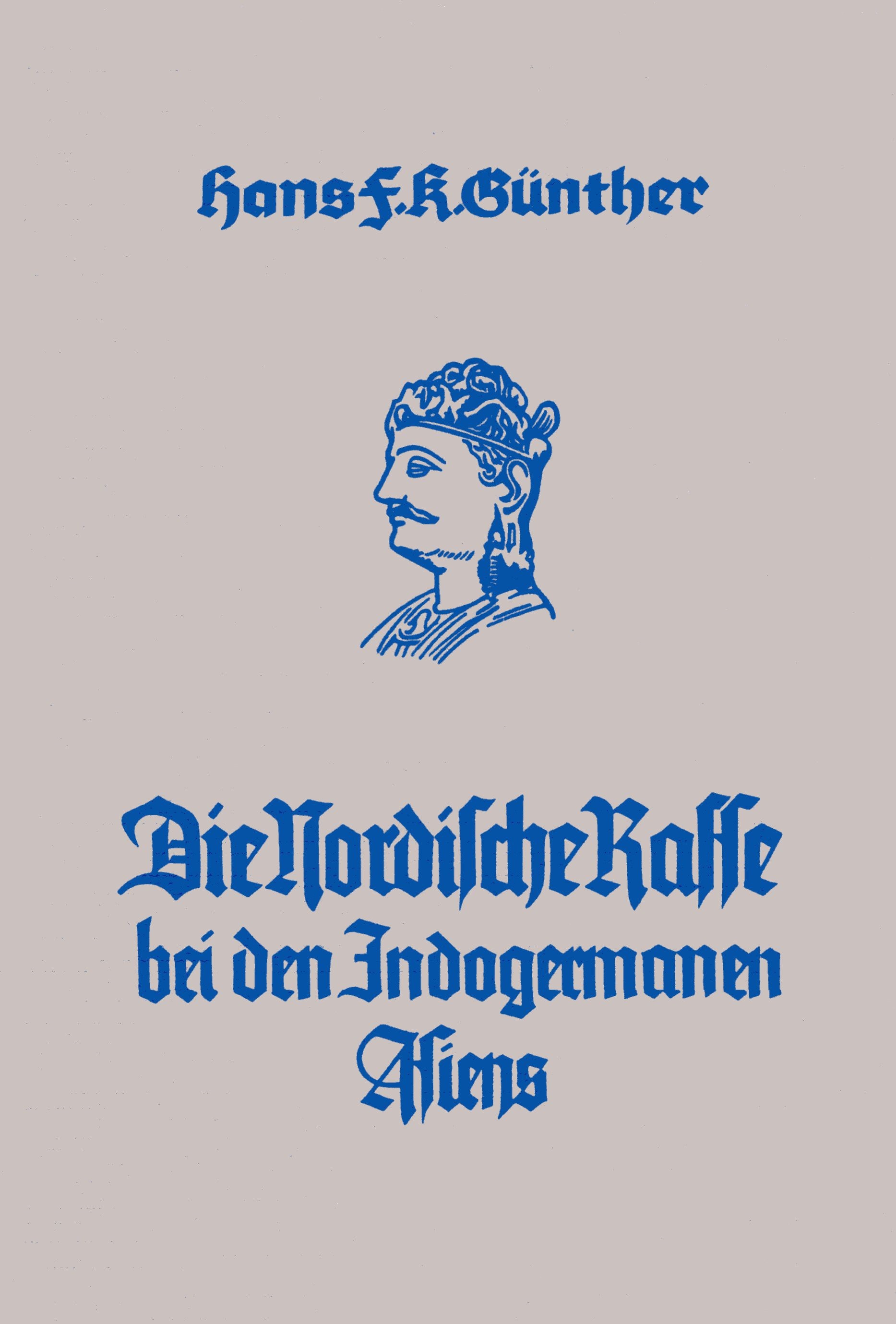 Günther, Prof. Dr. Hans F. K., Spanuth, J: Die Nordische Rasse bei den Indogermanen Asiens
