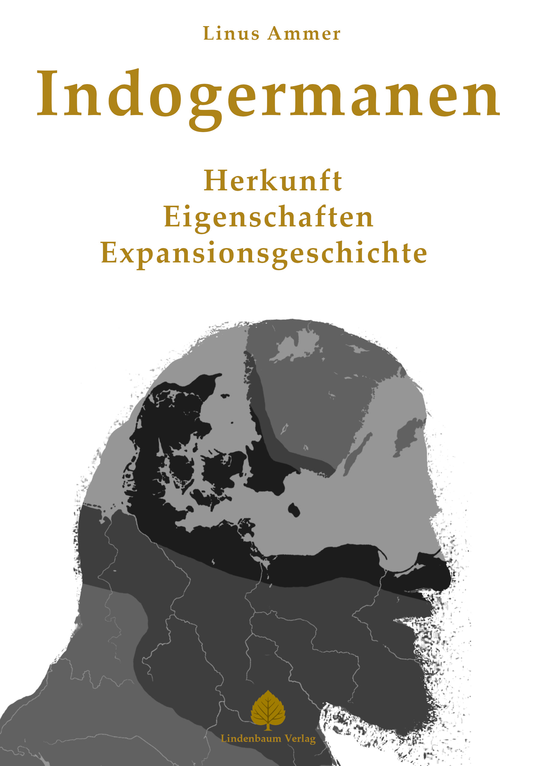 Ammer, Linus: Indogermanen - Herkunft, Eigenschaften, Expansionsgeschichte Buchcover: Indogermanen - Herkunft, Eigenschaften, Expansionsgeschichte von Linus Ammer