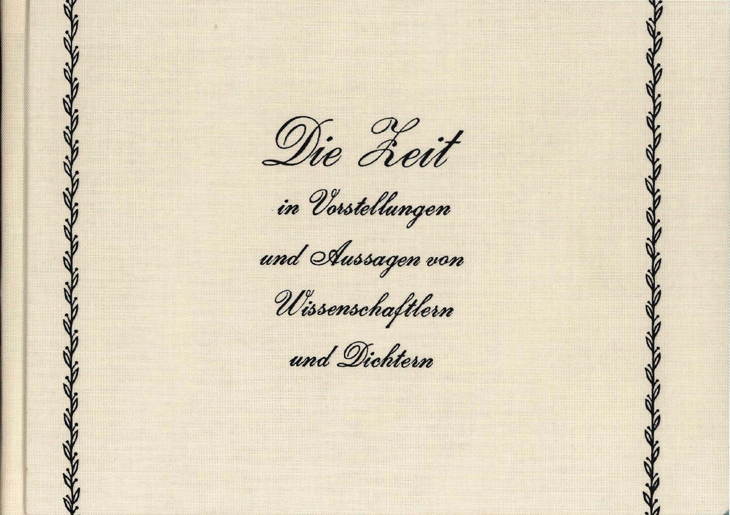 Luger, Karl: Die Zeit in Vorstellungen und Aussagen von Wissenschaftlern und Dichtern Luger, Karl: Die Zeit in Vorstellungen und Aussagen von Wissenschaftlern und Dichtern