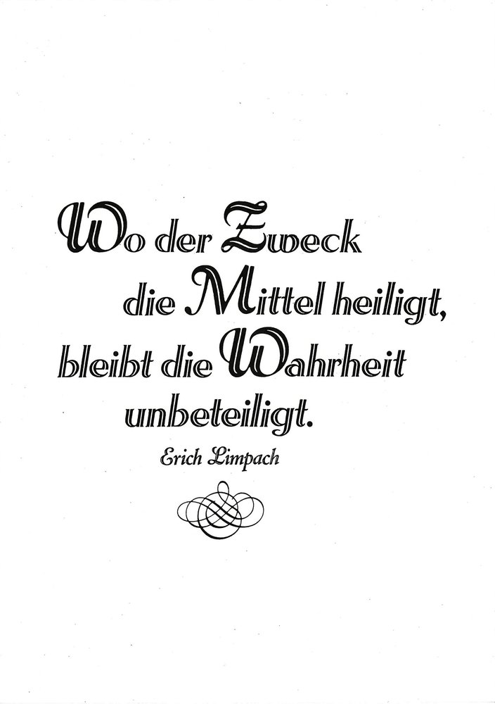 Postkarte A6 mit Worten von Erich Limpach: Wo der Zweck die Mittel heiligt, bleibt die Wahrheit unbeteiligt Postkarte A6 mit Worten von Erich Limpach: Wo der Zweck die Mittel heiligt, bleibt die Wahrheit unbeteiligt