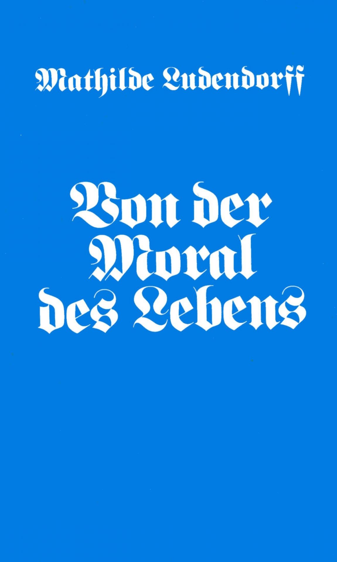 Buchcover: Von der Moral des Lebens von Mathilde Ludendorff